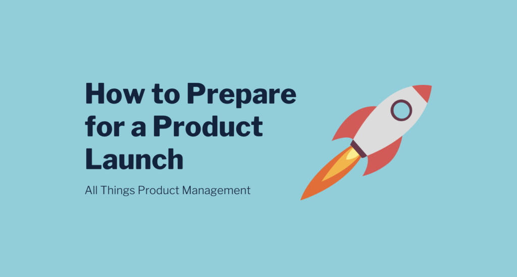 Preparing for a Product Launch