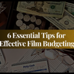 Guide to Making a Film Budget: Tips and Strategies
