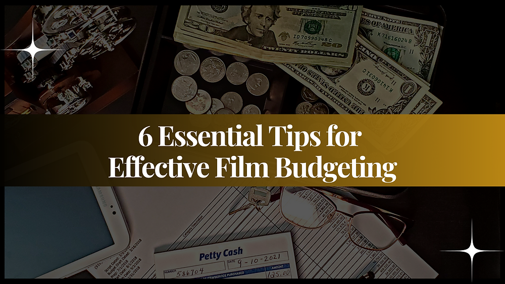 Guide to Making a Film Budget: Tips and Strategies